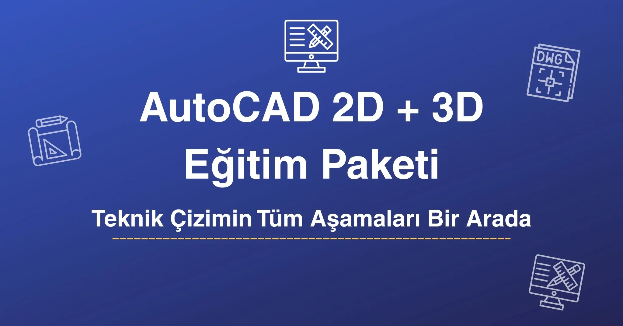 AutoCAD 2D + 3D Eğitim Paketi ( 2 Tamamlayıcı Kurs )