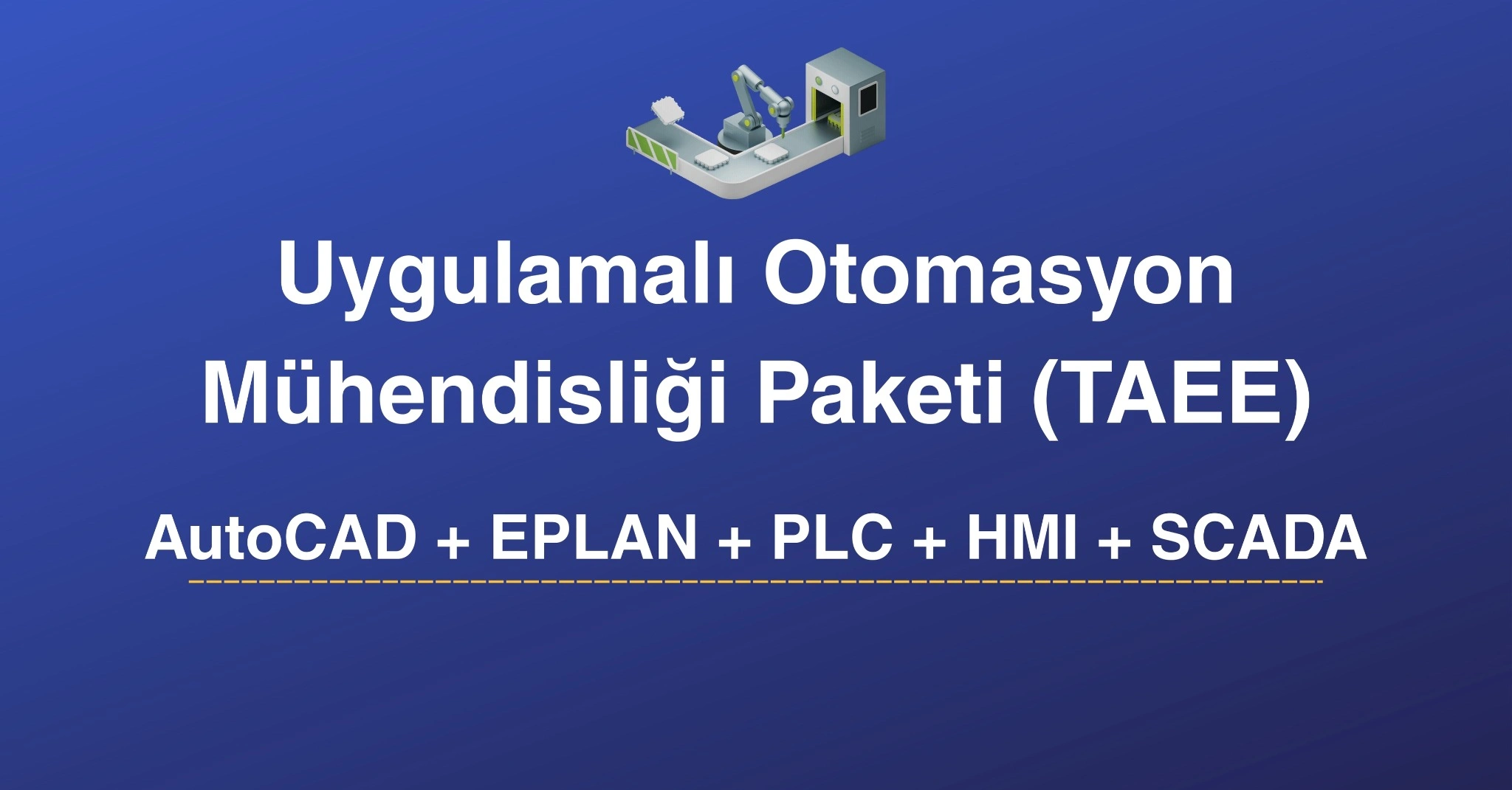 Uygulamalı Otomasyon Mühendisliği Paketi (5 Tamamlayıcı Kurs)